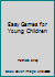 Easy Games for Young Children 0872392139 Book Cover