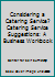 Considering a Catering Service? Catering Service Suggestions: A Business Workbook 0910811628 Book Cover