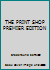 THE PRINT SHOP PREMIER EDITION B001EBKNS8 Book Cover