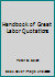 Handbook of Great Labor Quotations 096113500X Book Cover
