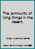 The community of living things in the desert, B0007FDT1K Book Cover