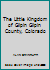 The Little Kingdom of Gilpin Gilpin County, Colorado 0967291615 Book Cover