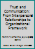 Trust and Communication: From Interpersonal Relationships to Organizational Framework 1848219318 Book Cover