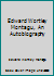 Edward Wortley Montagu, An Autobiography B000HCN2Z6 Book Cover