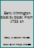 Early Wilmington block by block: From 1733 on B0007ESN4O Book Cover