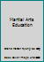 Martial Arts Education B000UK7ENG Book Cover