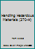 Handling Hazardous Materials (370-H) 1877798827 Book Cover