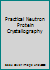 Practical Neutron Protein Crystallography 3527328904 Book Cover