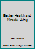 Better Health and Miracle Living B000K0C3Z0 Book Cover