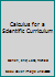 Calculus for a Scientific Curriculum 0716748924 Book Cover