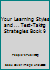 Your Learning Styles and ... Test-Taking Strategies Book 9 1562564129 Book Cover