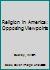 Religion in America: Opposing Viewpoints 1565100026 Book Cover