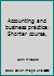 Accounting and business practice: Shorter course, B00087555U Book Cover