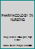 PHARMACOLOGY IN NURSING B004H2ISZG Book Cover