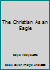 The Christian As an Eagle 0974636401 Book Cover