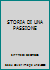 storia di una passione 2878674332 Book Cover