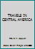 Travels in Central America B000M019Q2 Book Cover