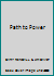 Path to Power 1929168047 Book Cover