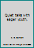 Quiet talks with eager youth, B00086BR4O Book Cover