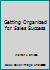 Getting Organized for Sales Success 0942326652 Book Cover