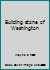 Building stone of Washington B0007IULIG Book Cover