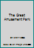 The Great Amusement Park 0926986015 Book Cover