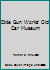 Dixie Gun Works' Old Car Museum 0913150762 Book Cover