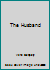 The Husband B01HQJ3LWG Book Cover