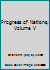 Progress of Nations, Volume V B00CMHIMW2 Book Cover