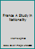 France A Study in Nationality B001NB7OPY Book Cover