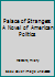 Palace of Strangers A Novel of American Politics B000J0L8V6 Book Cover