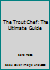 The Trout Chef: The Ultimate Guide 150566263X Book Cover
