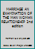 Marriage : An Examination of the Man - Woman Relationship B001UL6ULQ Book Cover