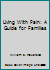 Living With Pain: A Guide for Families 0929162242 Book Cover
