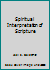 Spiritual Interpretation of Scripture B000HE519E Book Cover