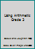 Using Arithmetic Grade 3 B000JWW38Q Book Cover