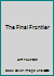 The Final Frontier 0860655679 Book Cover