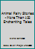Animal Fairy Stories - More Than 100 Enchanting Tales B000KUCUL2 Book Cover