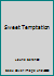 Sweet Temptation 0373492758 Book Cover