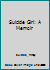 Suicide Girl: A Memoir 1250090091 Book Cover
