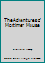 The Adventures of Mortimer Mouse B01J93BG92 Book Cover