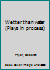 Wetter than water (Plays in process) B0006EON08 Book Cover