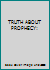 The Truth about Prophecy 0620152087 Book Cover