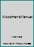 Woodman's Manual B072QS1TP8 Book Cover