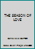 THE SEASON OF LOVE B06W572458 Book Cover