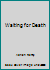 Waiting for death 0999759892 Book Cover