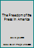 The Freedom of the Press in America B001VGQTNE Book Cover