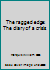 The ragged edge: The diary of a crisis B0006AU8G0 Book Cover