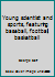 Young scientist and sports, featuring baseball, football, basketball B0000CLORC Book Cover