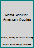 The Home Book Of American Quotations 051760356X Book Cover